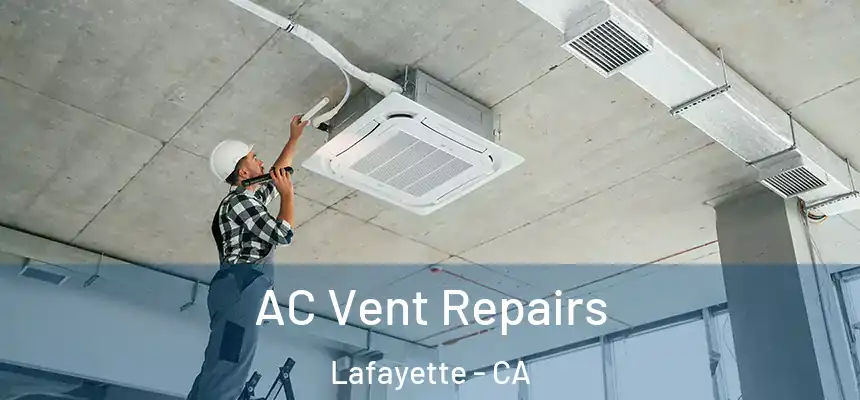  AC Vent Repairs Lafayette - CA