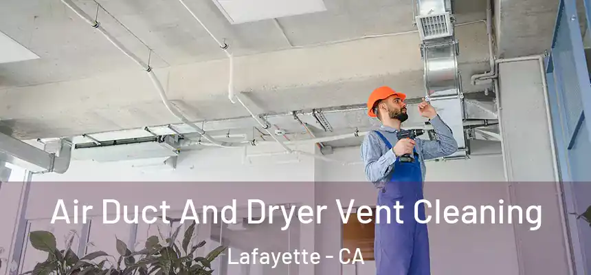  Air Duct And Dryer Vent Cleaning Lafayette - CA