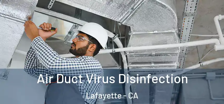 Air Duct Virus Disinfection Lafayette - CA