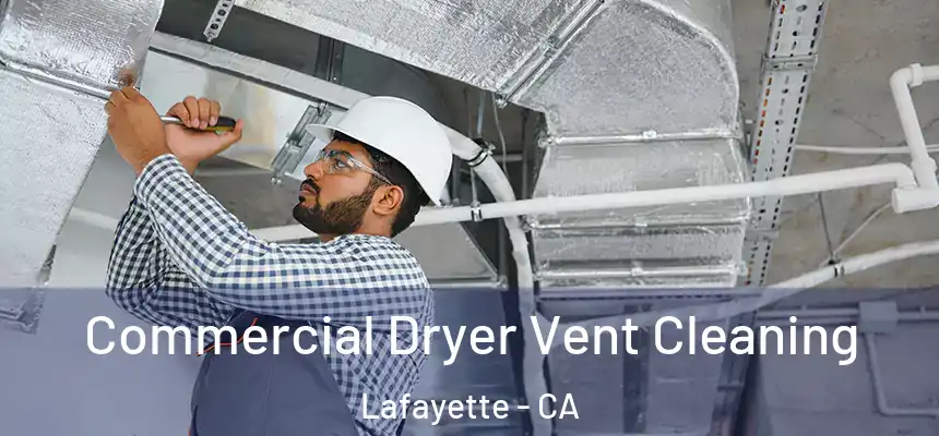  Commercial Dryer Vent Cleaning Lafayette - CA
