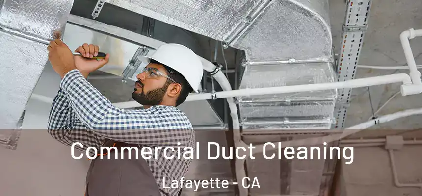 Commercial Duct Cleaning Lafayette - CA