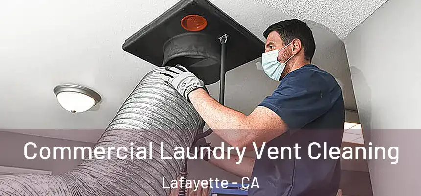 Commercial Laundry Vent Cleaning Lafayette - CA