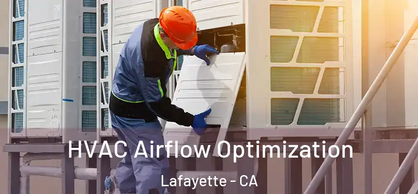  HVAC Airflow Optimization Lafayette - CA