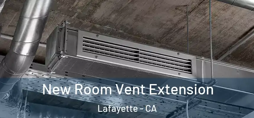  New Room Vent Extension Lafayette - CA