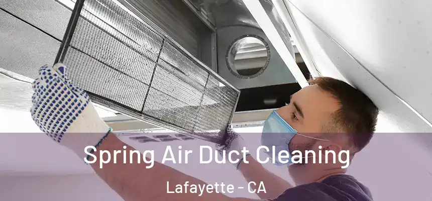  Spring Air Duct Cleaning Lafayette - CA